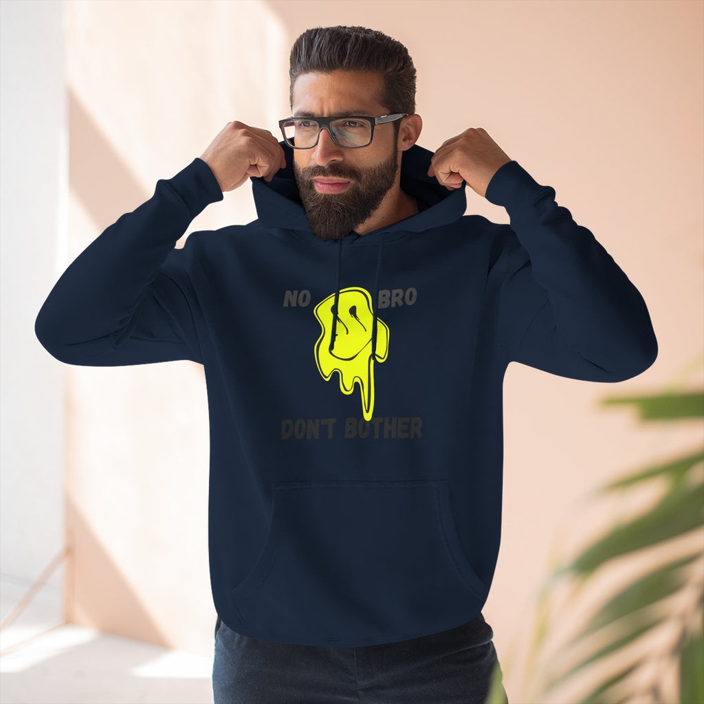 No Bro, Don't Bother Hoodie | Melting Smile Graphic Fleece Pullover