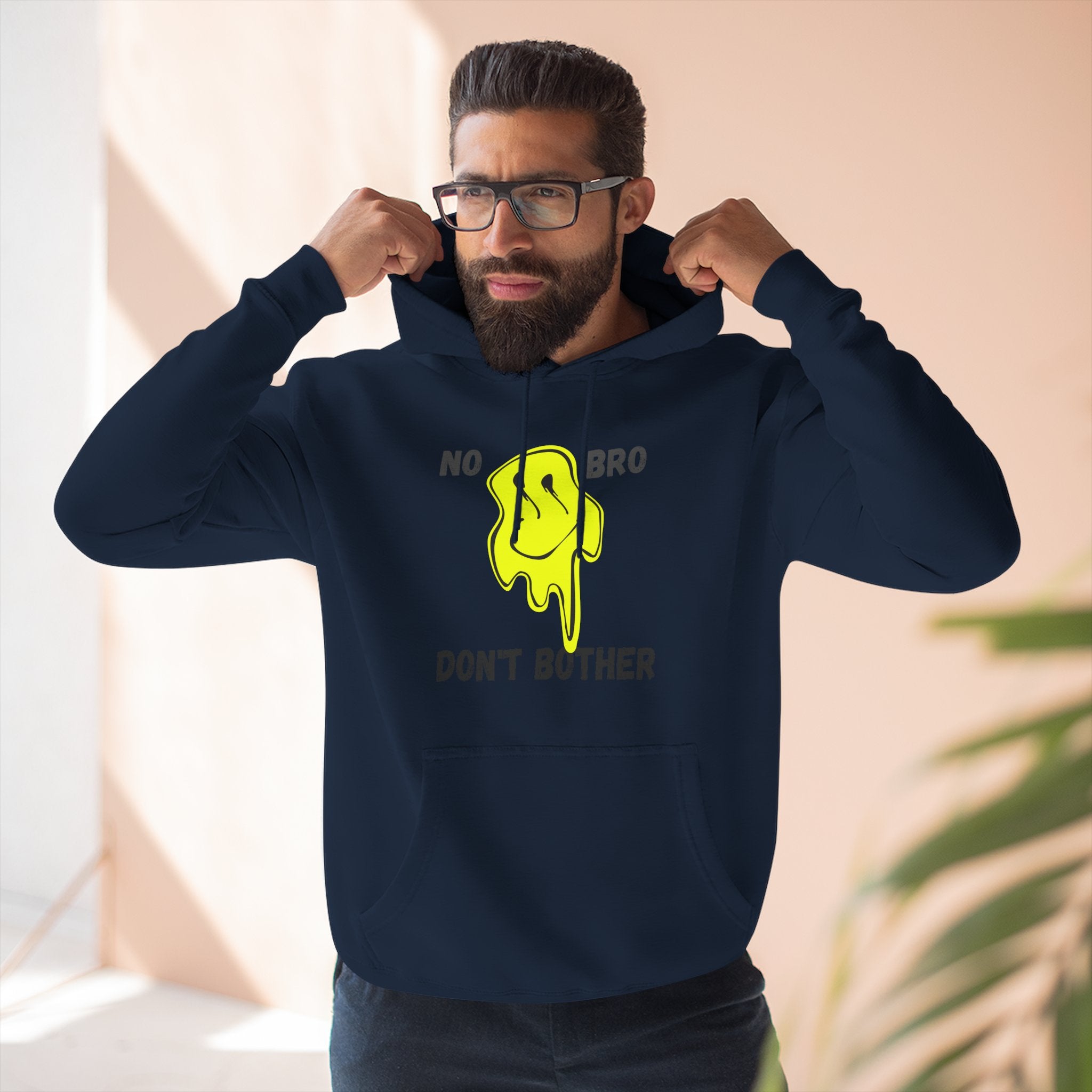 No Bro, Don't Bother Hoodie | Melting Smile Graphic Fleece Pullover