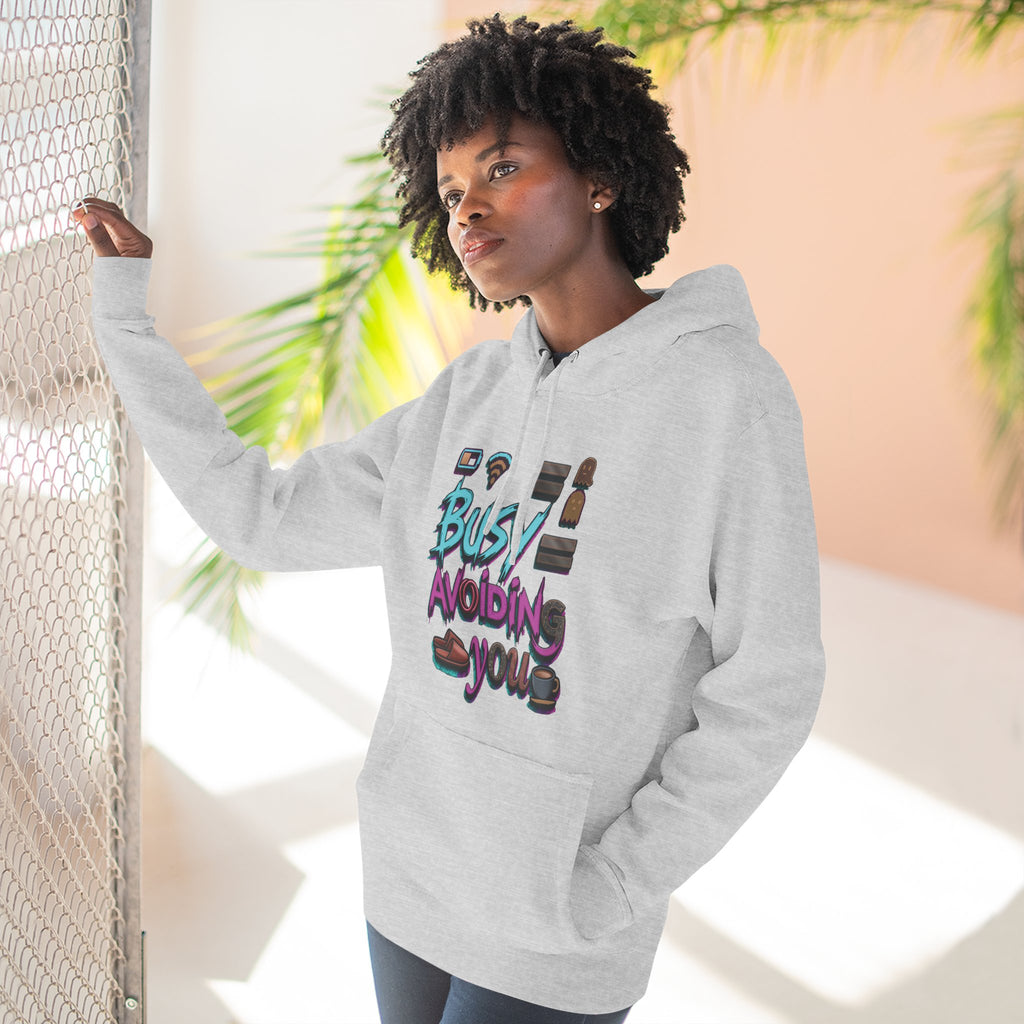 Busy Avoiding You Unisex Hoodie