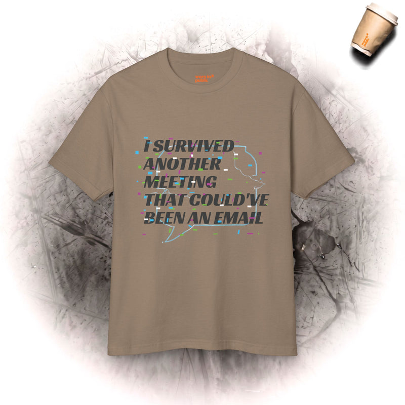 I Survived Another Meeting | Unisex Graphic Tee for Office Workers Who've Seen Too Much