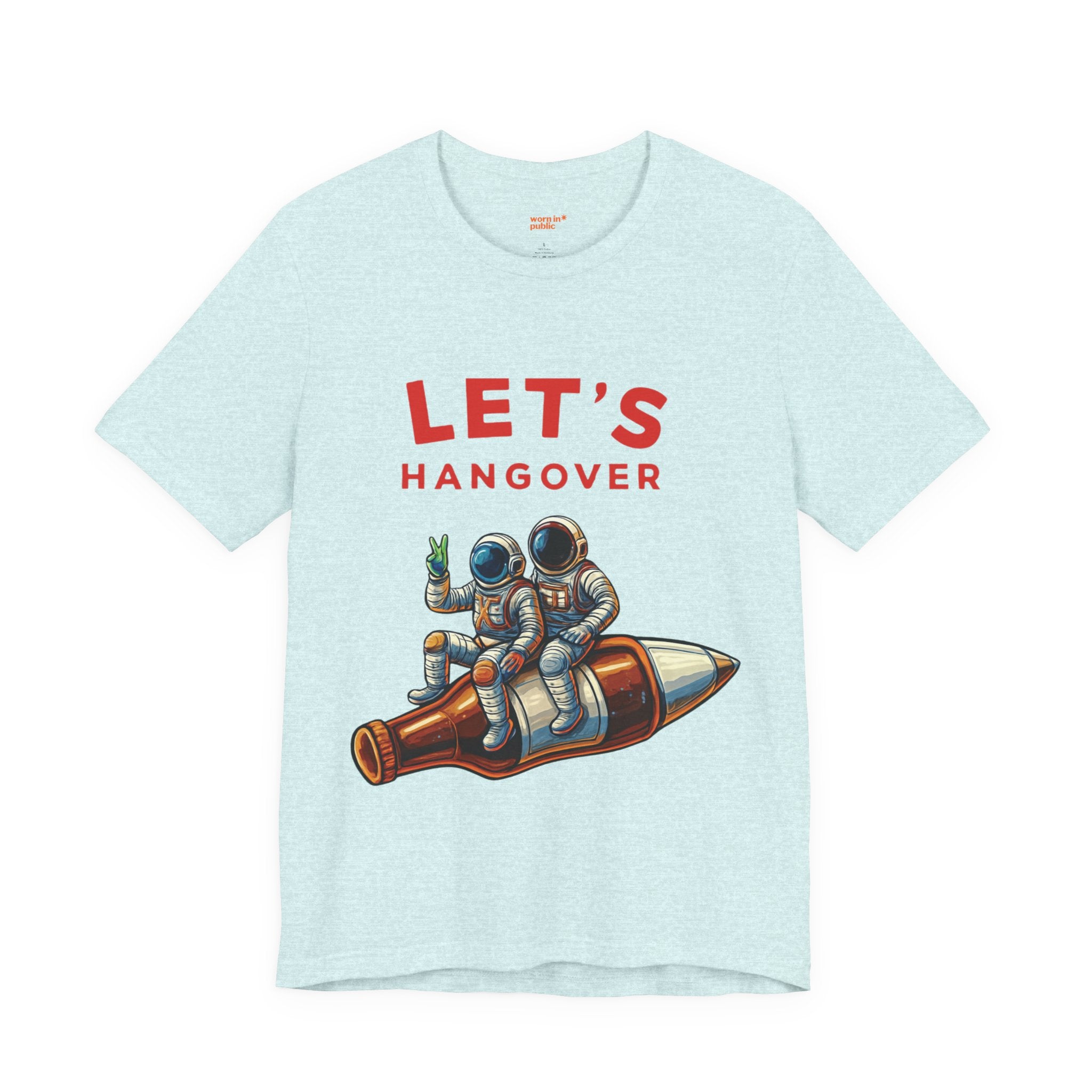 Let's Hangover Astronaut T-Shirt | Funny Space Beer Drinking Graphic Tee