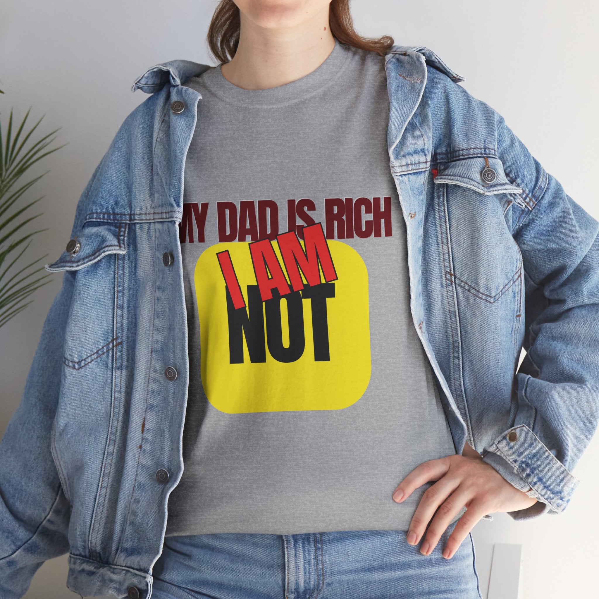 My Dad Is Rich I Am Not T-Shirt | Funny Sarcastic Money Humor Graphic Tee