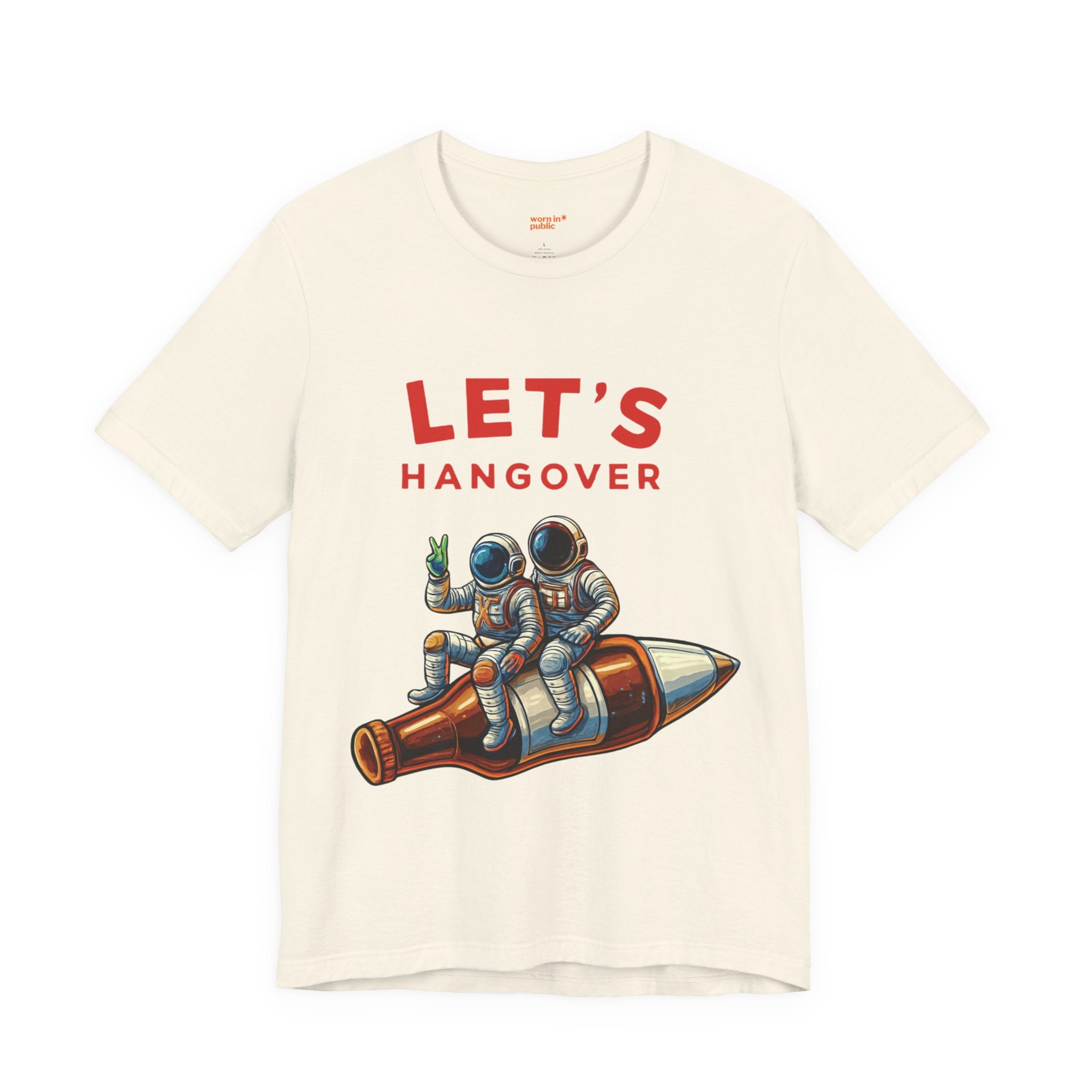 Let's Hangover Astronaut T-Shirt | Funny Space Beer Drinking Graphic Tee