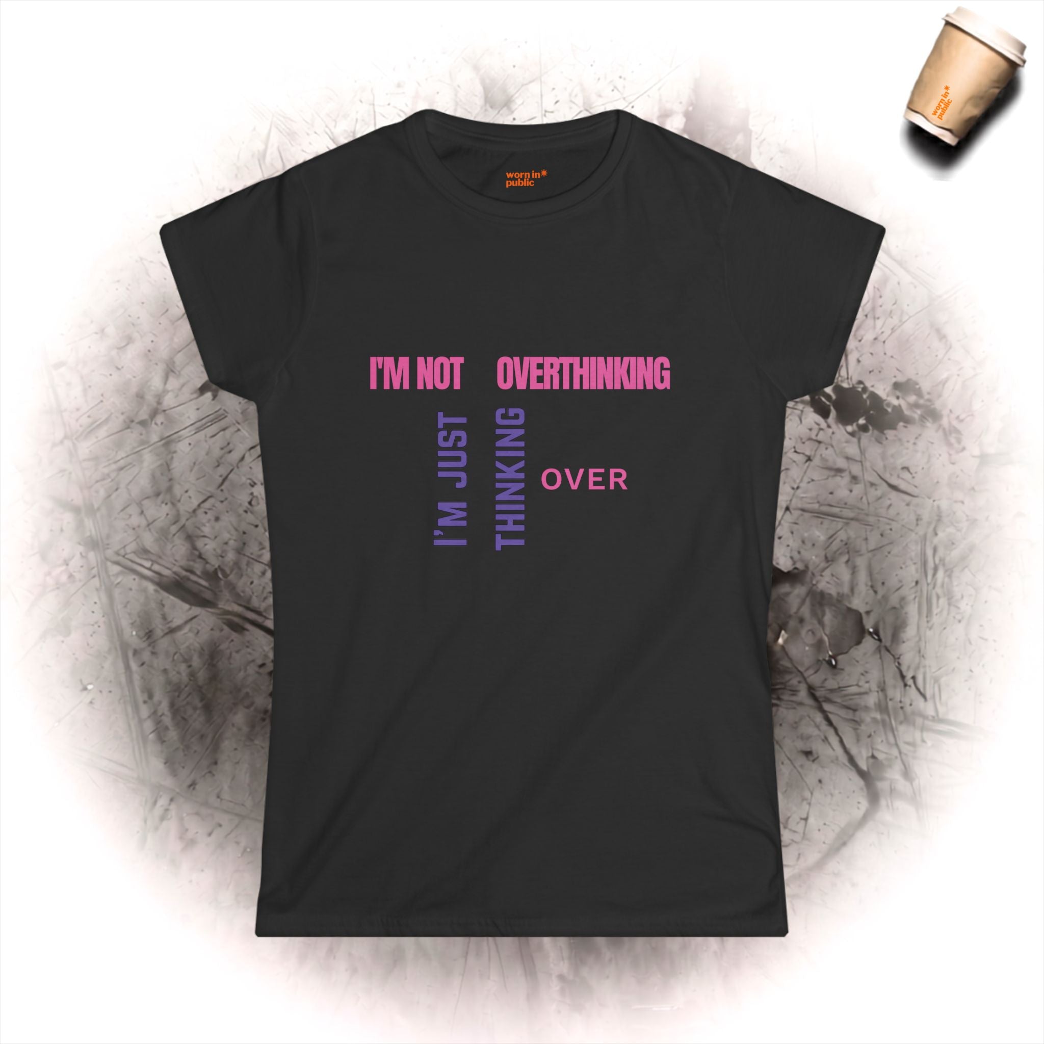 Ich denke nicht zu viel nach, ich denke nur noch einmal nach T-Shirt | Lustiges Damen-Grafik-Tee