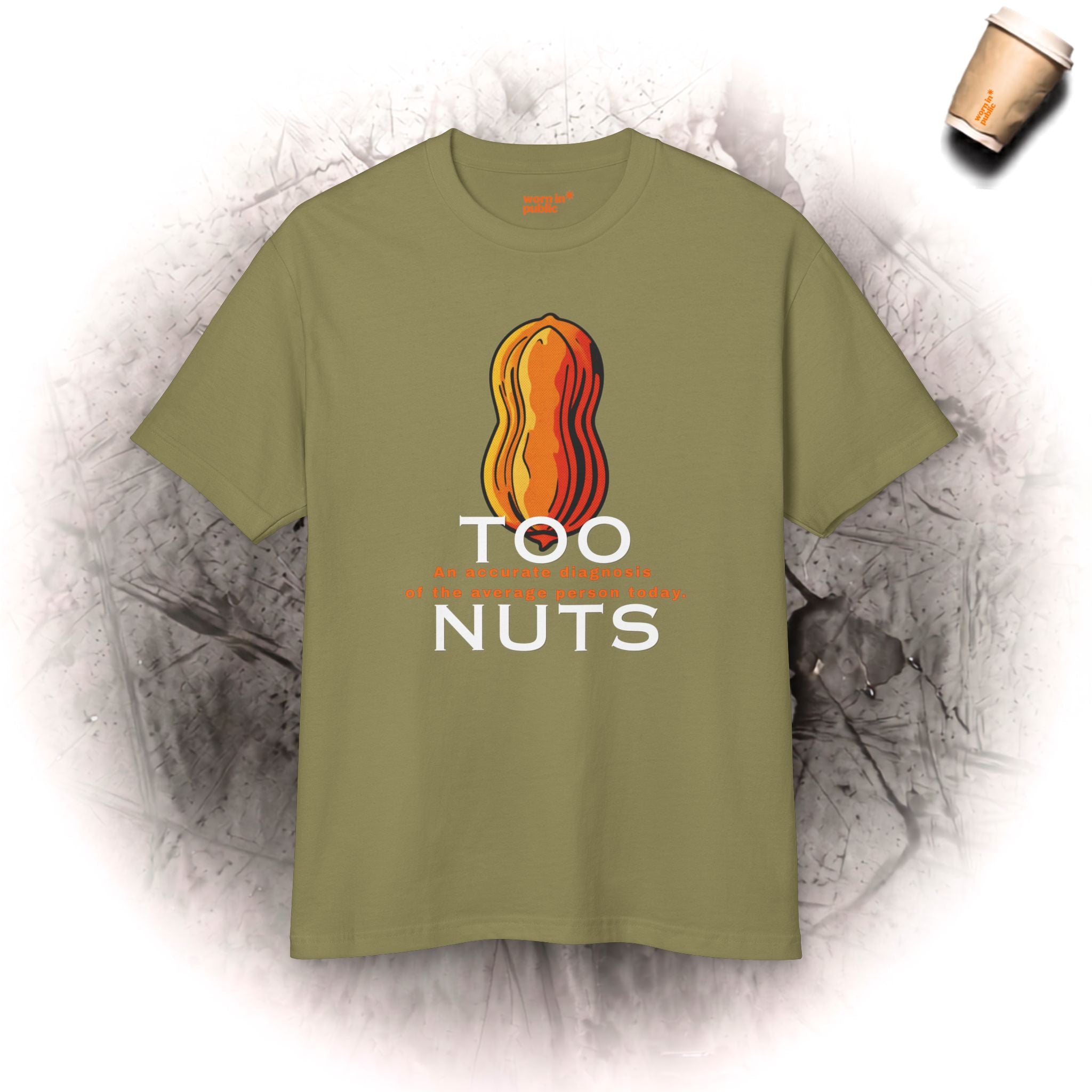 Too Nuts Unisex Graphic Tee | Reality Check Sarcastic T-Shirt