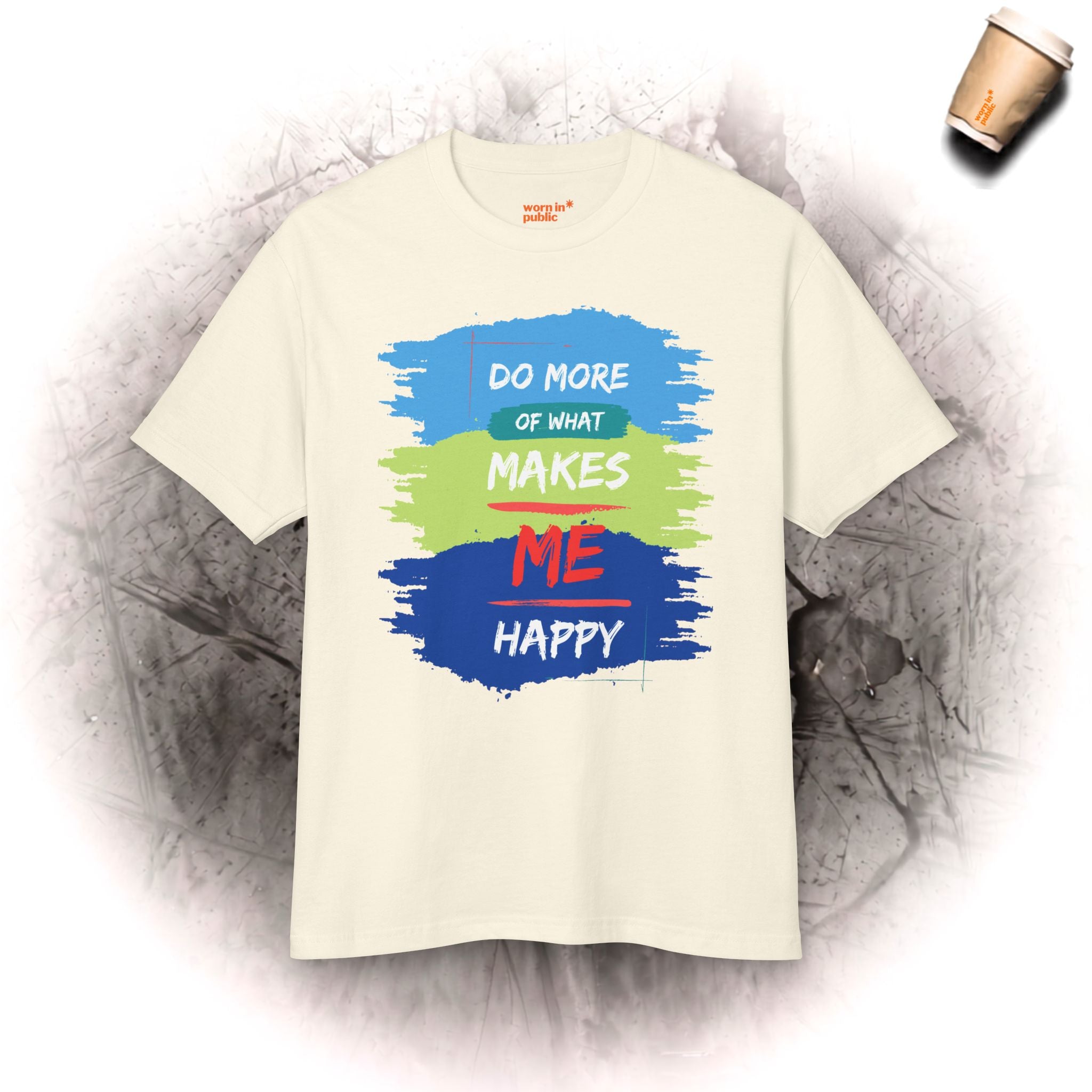 Tu mehr von dem, was dich glücklich macht Unisex T-Shirt | Positive Einstellung Grafik-T-Shirt
