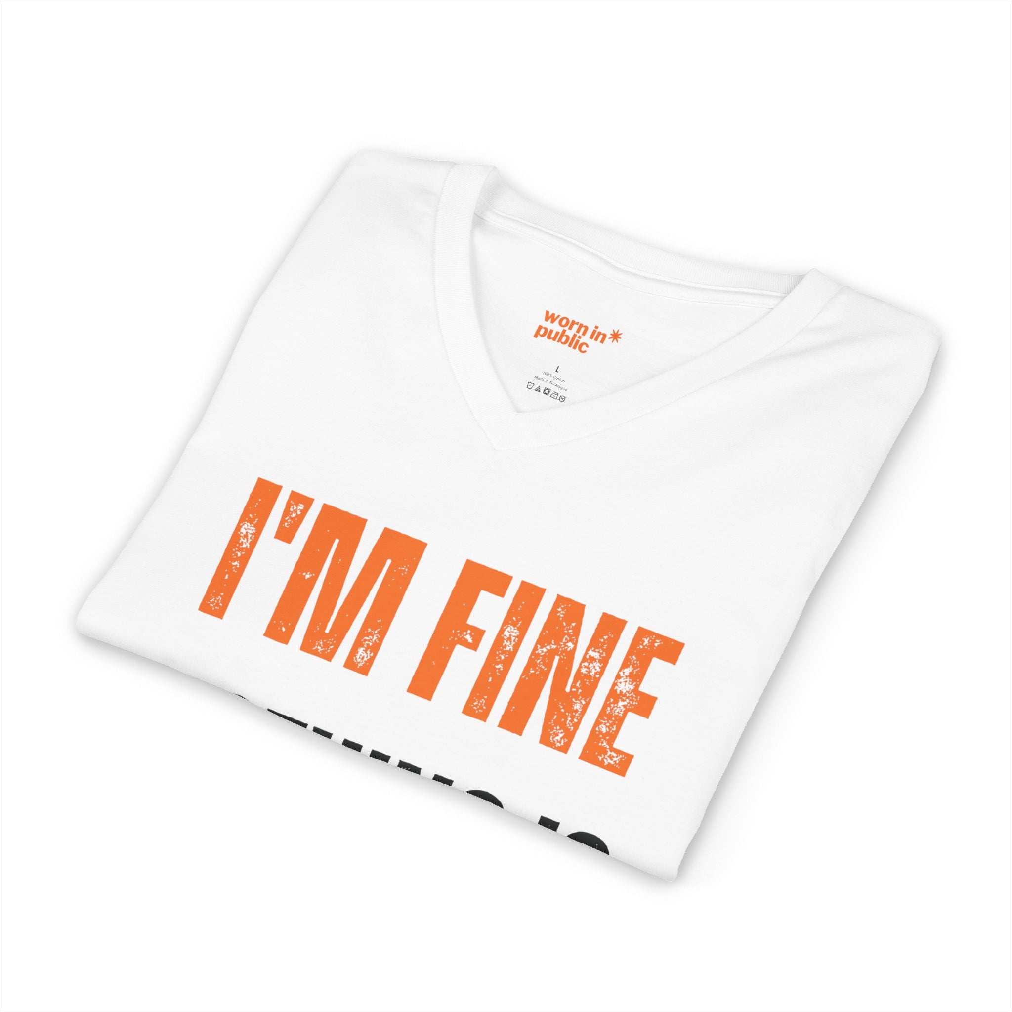 I'm Fine Nothing Is Fine V-Neck Tee | Sarcastic Mental Health Humor Shirt
