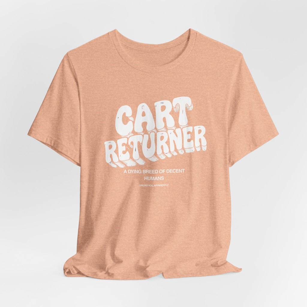Cart Returner T-Shirt | Funny Grocery Store Humor Tee for Good People
