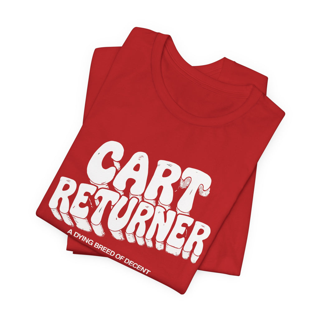 Cart Returner T-Shirt | Funny Grocery Store Humor Tee for Good People