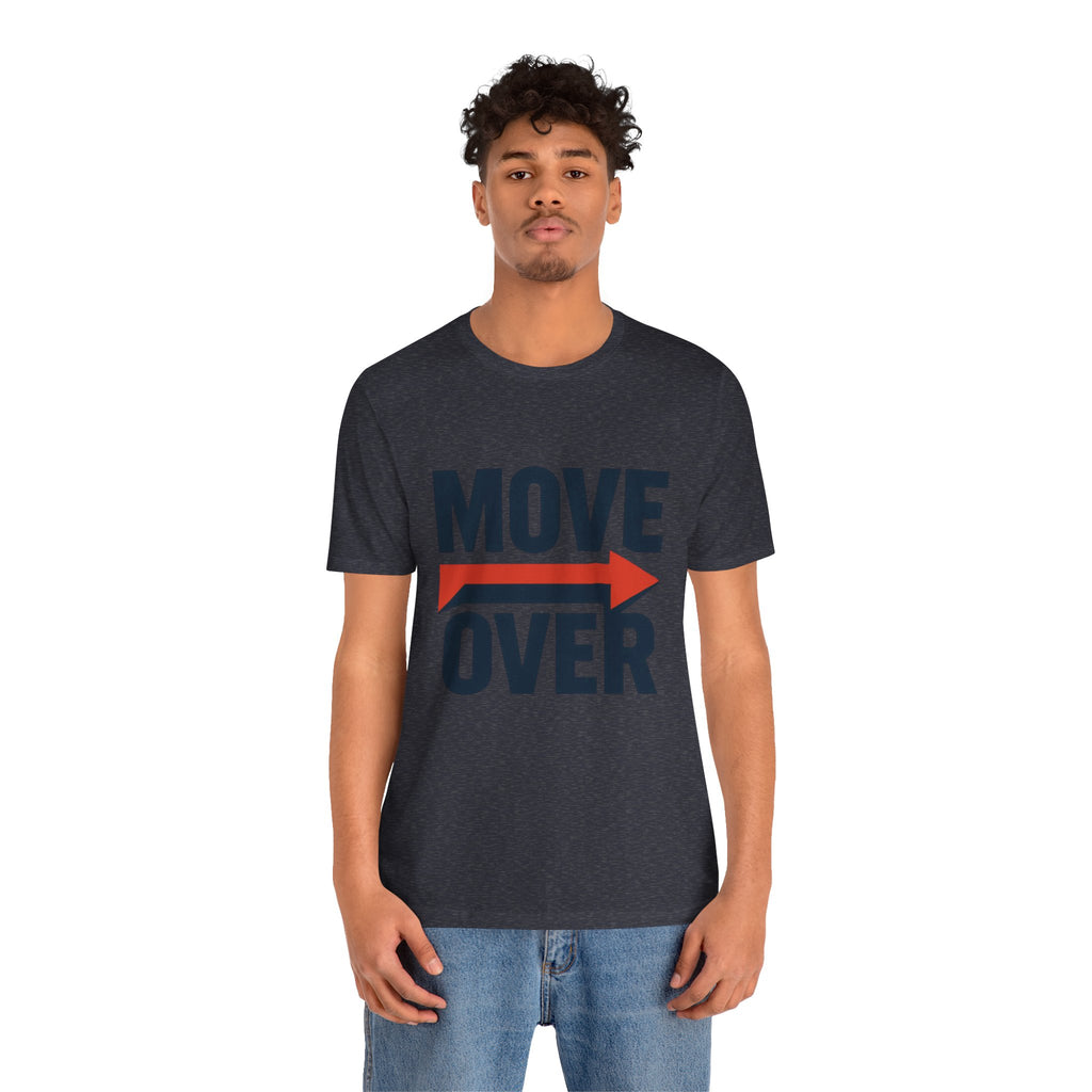 Move Over T-Shirt | "Stand Behind!" Funny Graphic Short Sleeve Tee