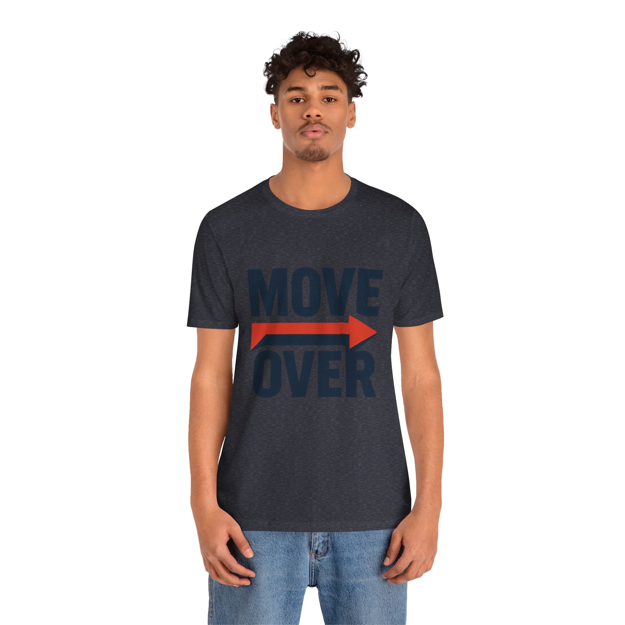 Move Over T-Shirt | "Stand Behind!" Funny Graphic Short Sleeve Tee