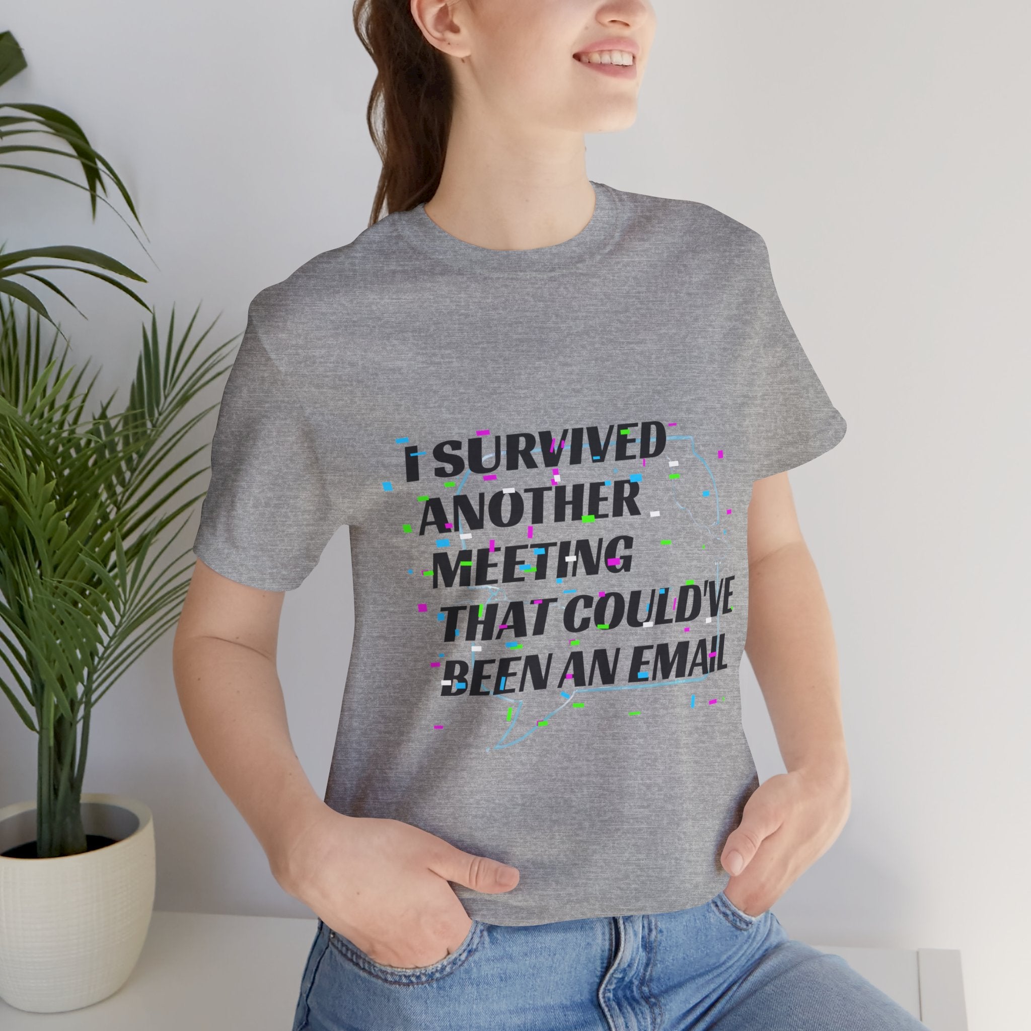 I Survived Another Meeting That Could've Been an Email T-Shirt | Funny Office Humor Tee