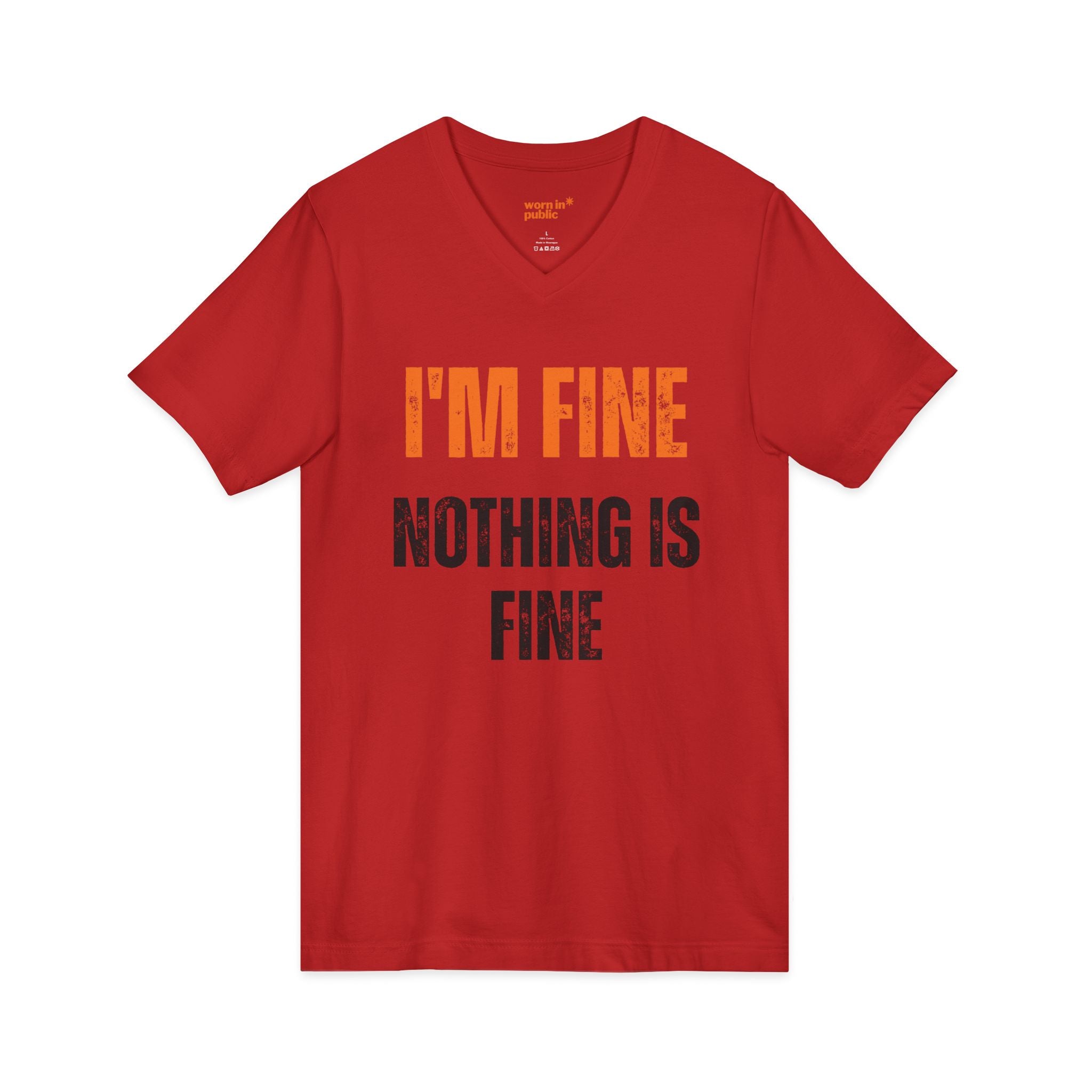 I'm Fine Nothing Is Fine V-Neck Tee | Sarcastic Mental Health Humor Shirt