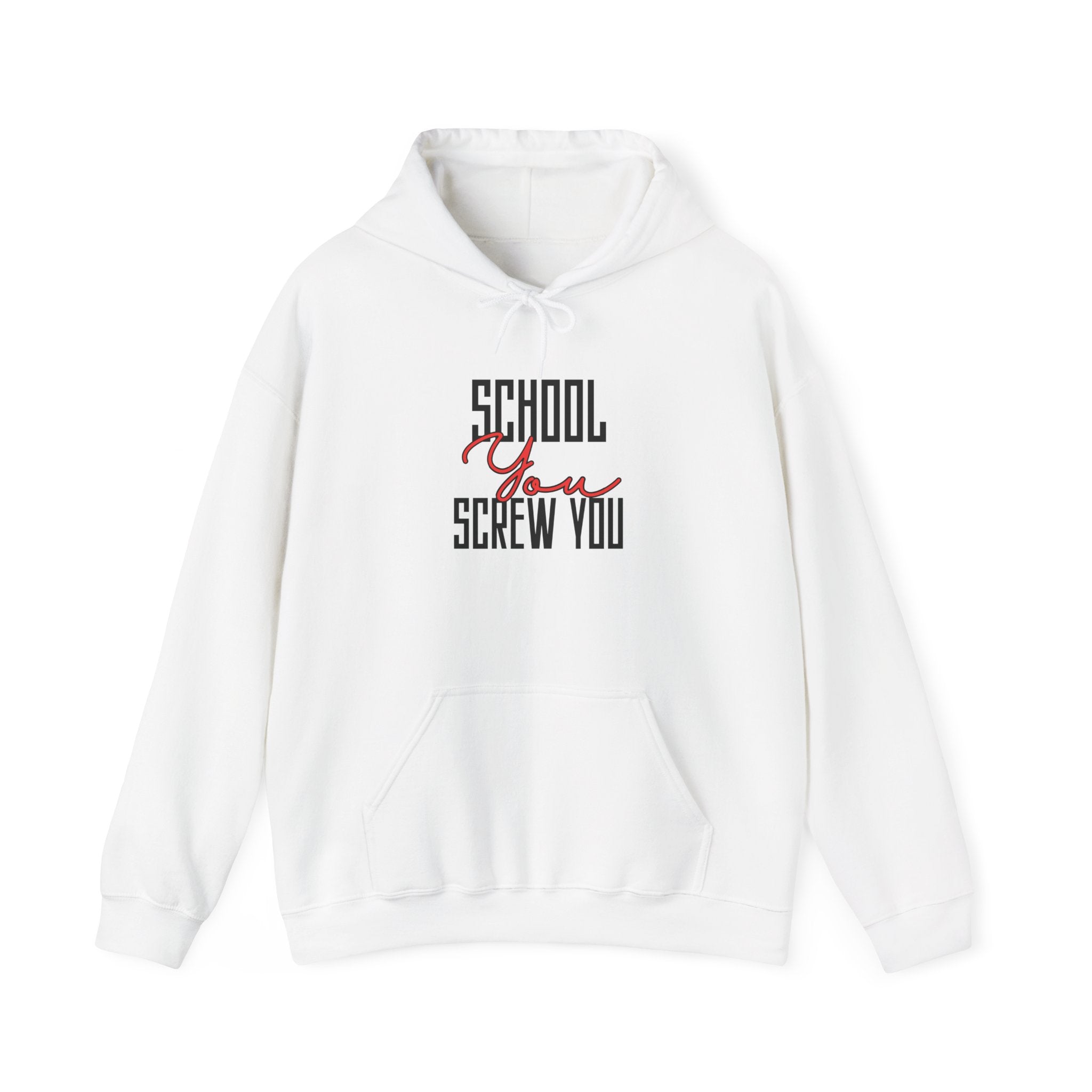 School YOU Screw You Hoodie | Funny Anti-Establishment Graphic Sweatshirt