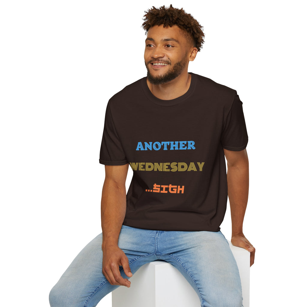 Another Wednesday T-Shirt | Funny Weekday Humor Tee for the Chronically Employed