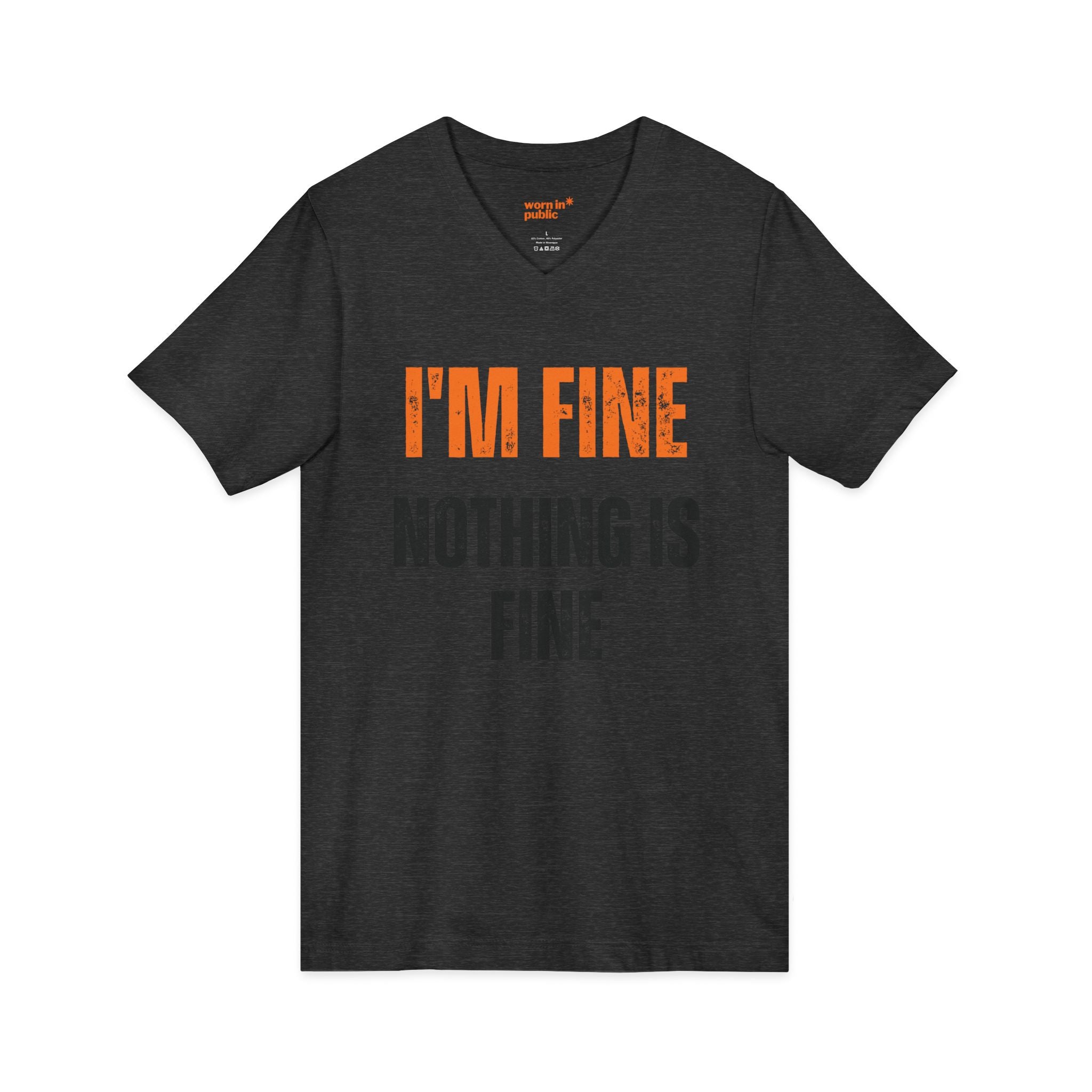 I'm Fine Nothing Is Fine V-Neck Tee | Sarcastic Mental Health Humor Shirt