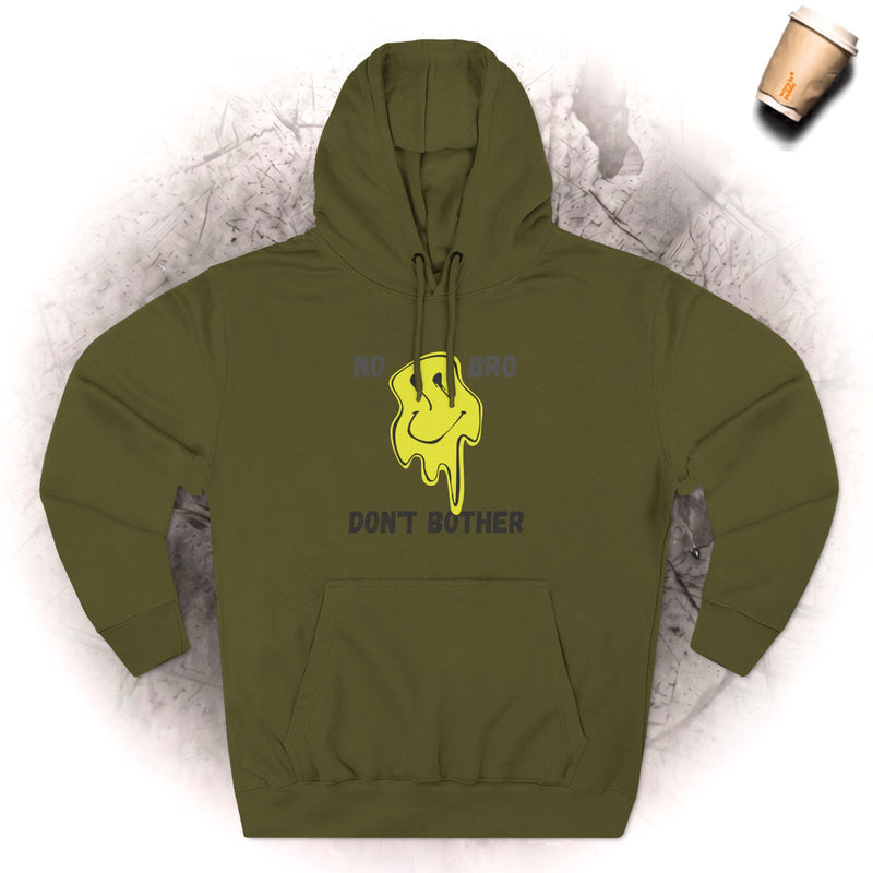 "No Bro, Don't Bother" Hoodie | Melting Smile Grafik-Fleece-Pullover