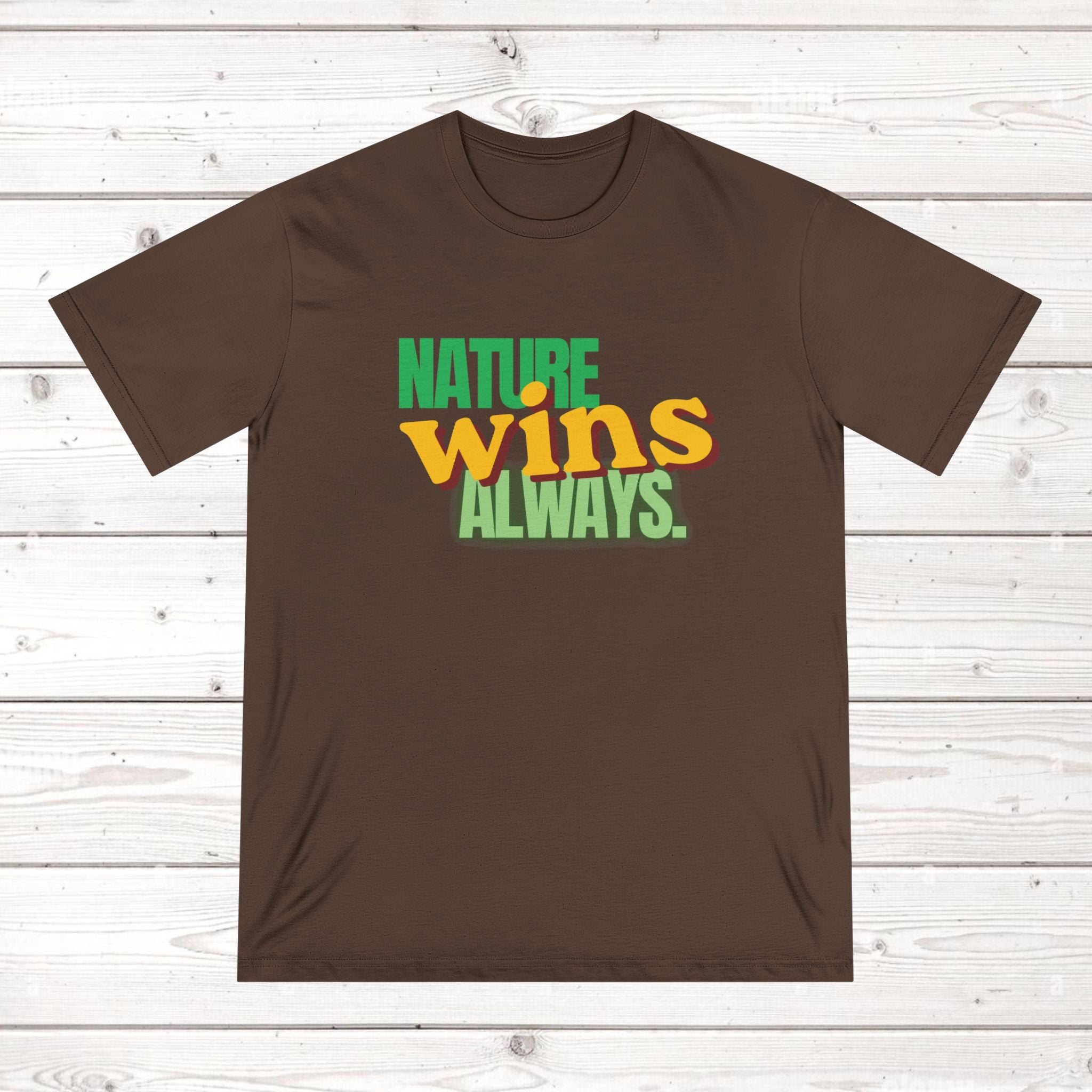 Nature Wins Always ORGANIC T-Shirt | Bold Nature Graphic Tee