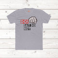 Do! Say Do Not Unisex Graphic Tee — Bold Fist T-Shirt